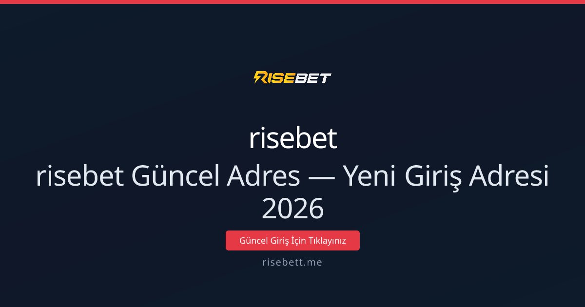 risebet Güncel Adres — Yeni Giriş Adresi 2026 - risebet rehber görseli