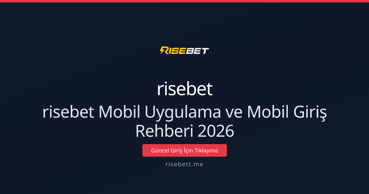 risebet Mobil Uygulama ve Mobil Giriş Rehberi 2026 risebet Mobil Uygulama ve Mobil Giriş Rehberi 2026 - risebet rehber görseli