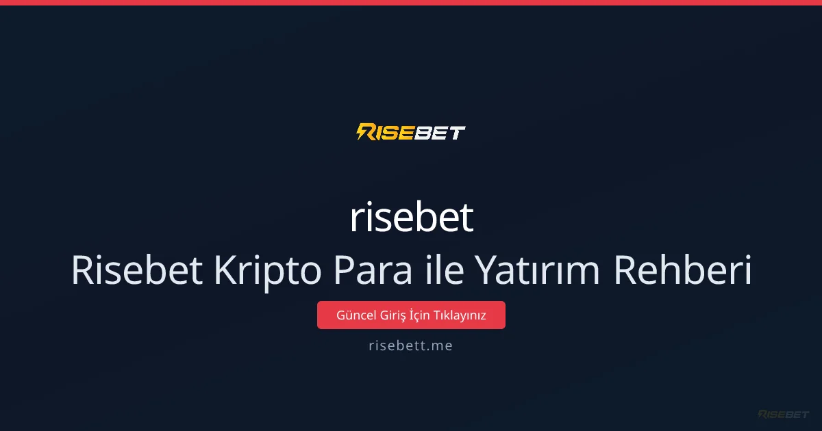 Risebett ile Kripto Yatırım Rehberi 2026: Pratik Taktikler - risebet rehber görseli