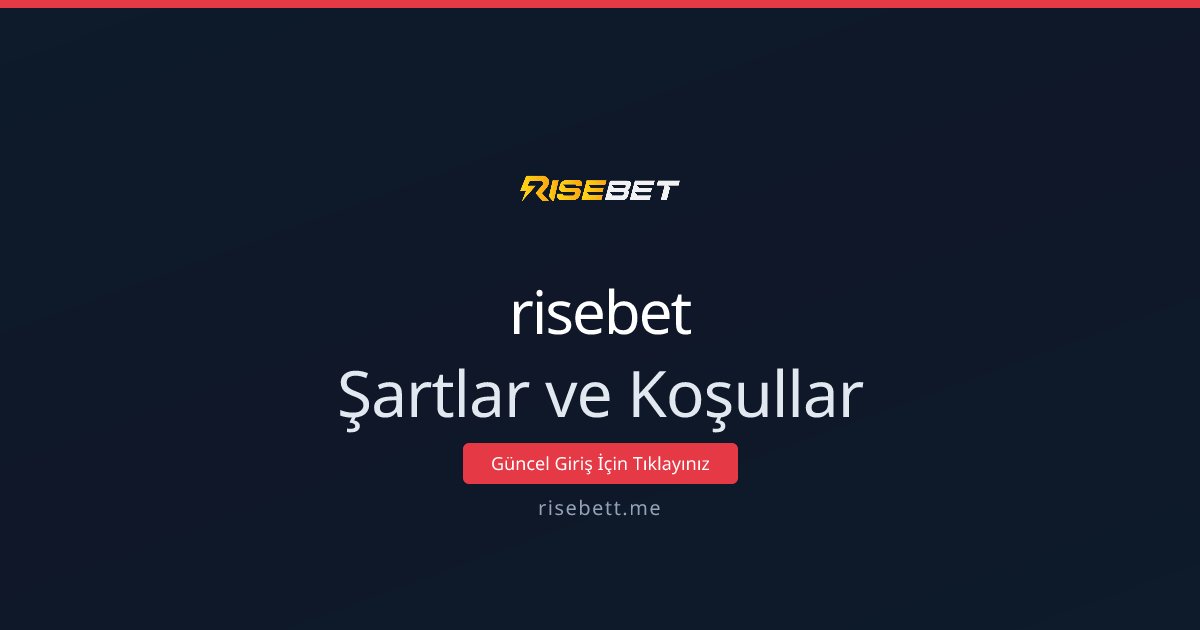 risebet Şartlar ve Koşullar