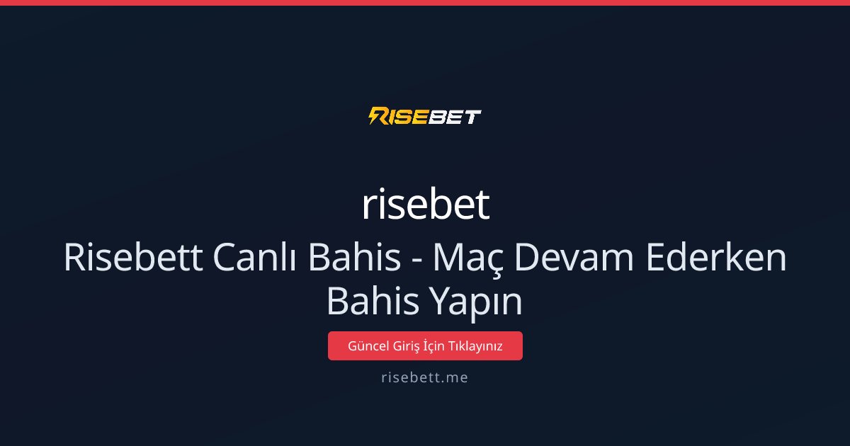 Risebett Canlı Bahis - Maç Devam Ederken Bahis Yapın