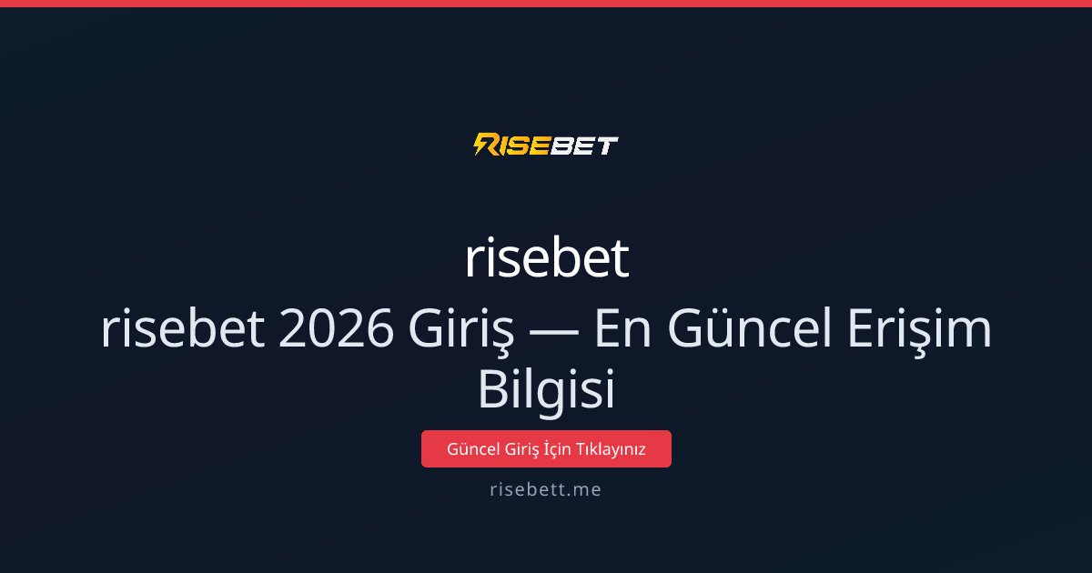 risebet 2026 Giriş — En Güncel Erişim Bilgisi