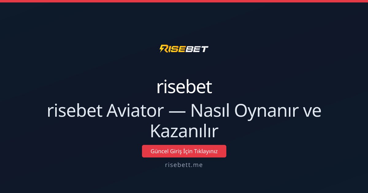 risebet Aviator — Nasıl Oynanır ve Kazanılır