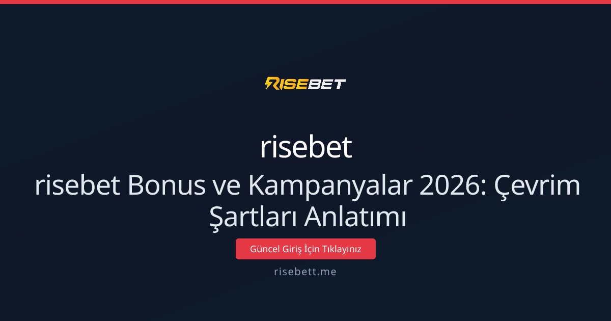 risebet Bonus ve Kampanyalar 2026: Çevrim Şartları Anlatımı
